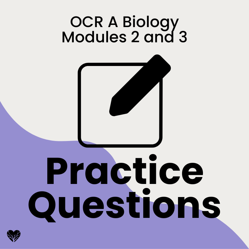OCR A level Biology Practice Questions Modules 2 & 3
